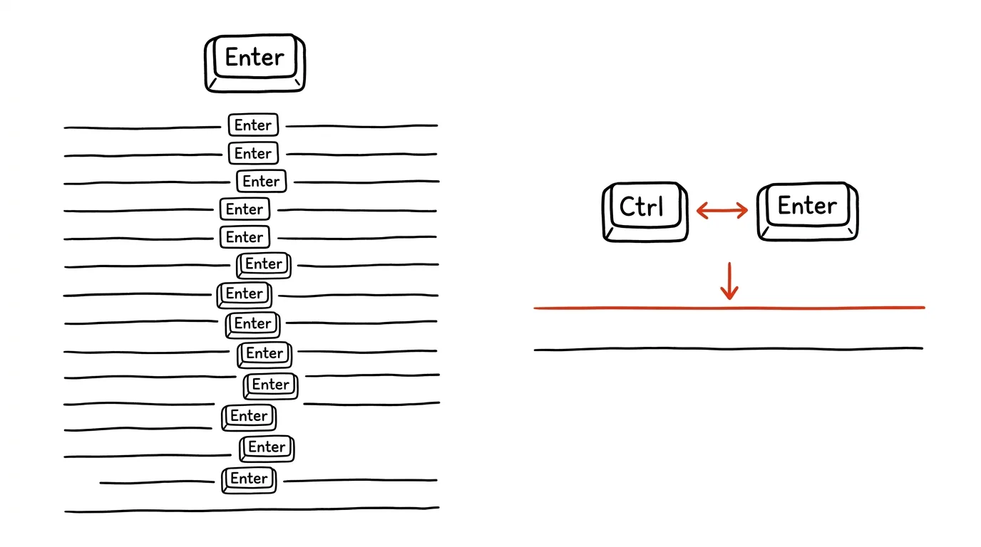 Illustration for: Ctrl+Enter: a new page without hammering Enter